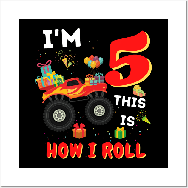 I'm 5 This Is How I Roll, 5 Year Old Boy Or Girl Monster Truck Gift Wall Art by JustBeSatisfied